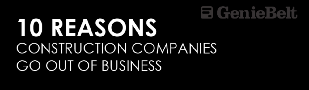 [Infographic] 10 Reasons Construction Companies Go Out of Business