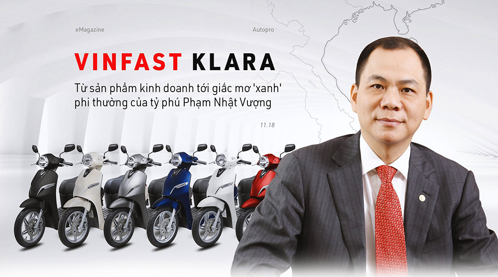 VinFast Klara: Từ sản phẩm kinh doanh tới giấc mơ xanh phi thường của tỷ phú Phạm Nhật Vượng