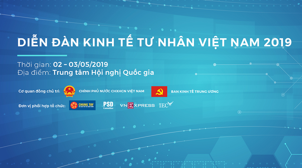 Diễn đàn Kinh tế tư nhân Việt Nam 2019 – Doanh nghiệp bàn giải pháp tận dụng lợi thế từ CPTPP