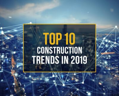 10 construction trends in 2019