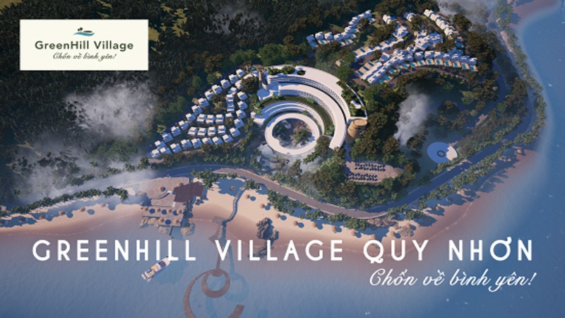 Bình Định: Chuẩn bị khởi công Tổ hợp Khách sạn, Biệt thự nghỉ dưỡng và Căn hộ du lịch Greenhill Village Quy Nhơn