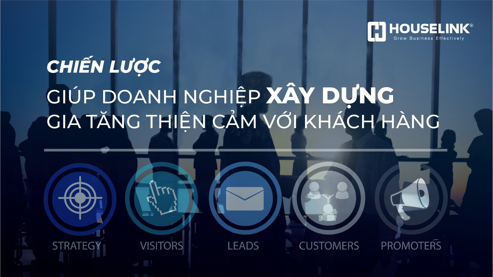 Chiến lược giúp doanh nghiệp xây dựng gia tăng thiện cảm với khách hàng