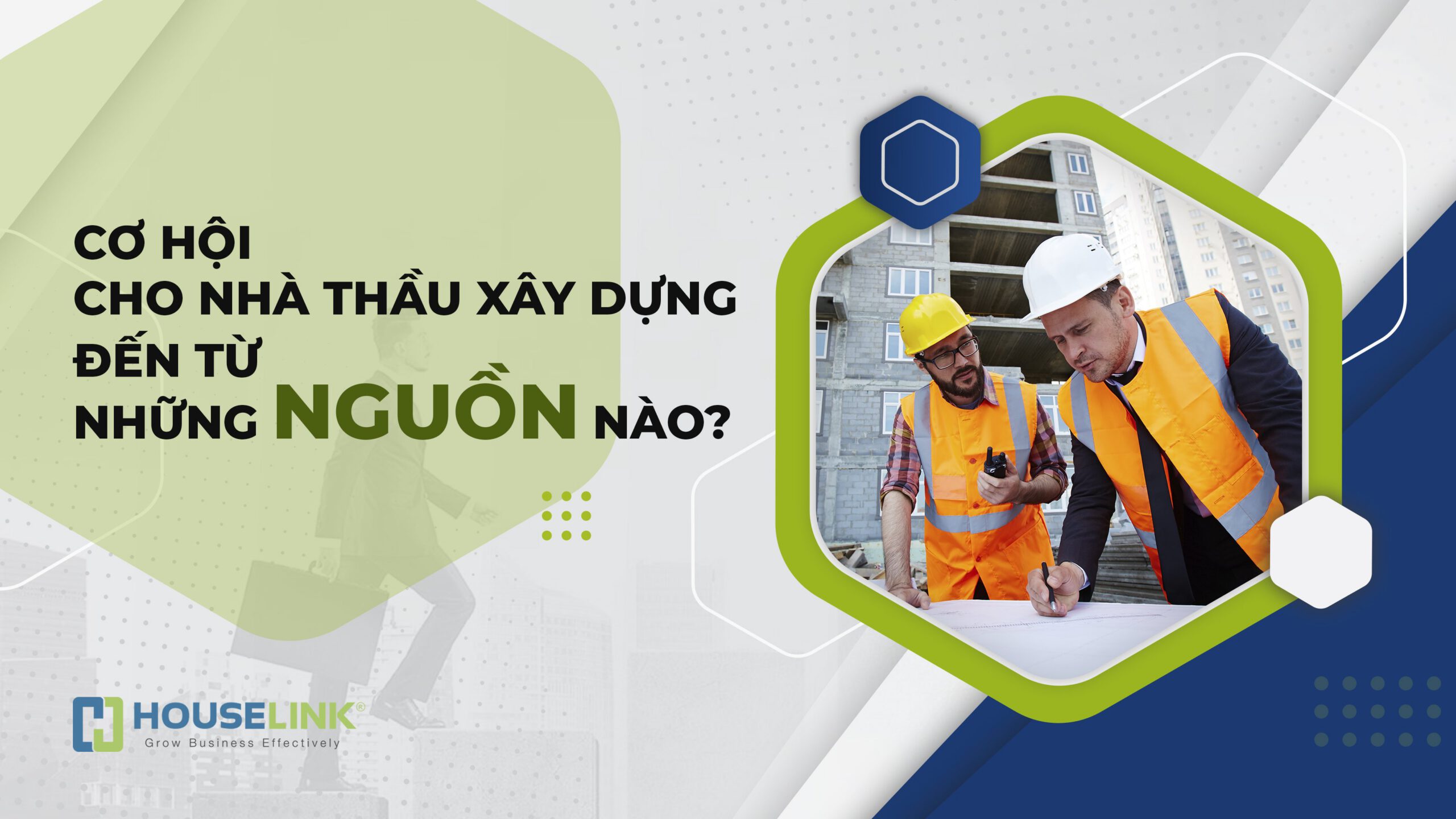 Cơ hội cho nhà thầu xây dựng đến từ những nguồn nào?