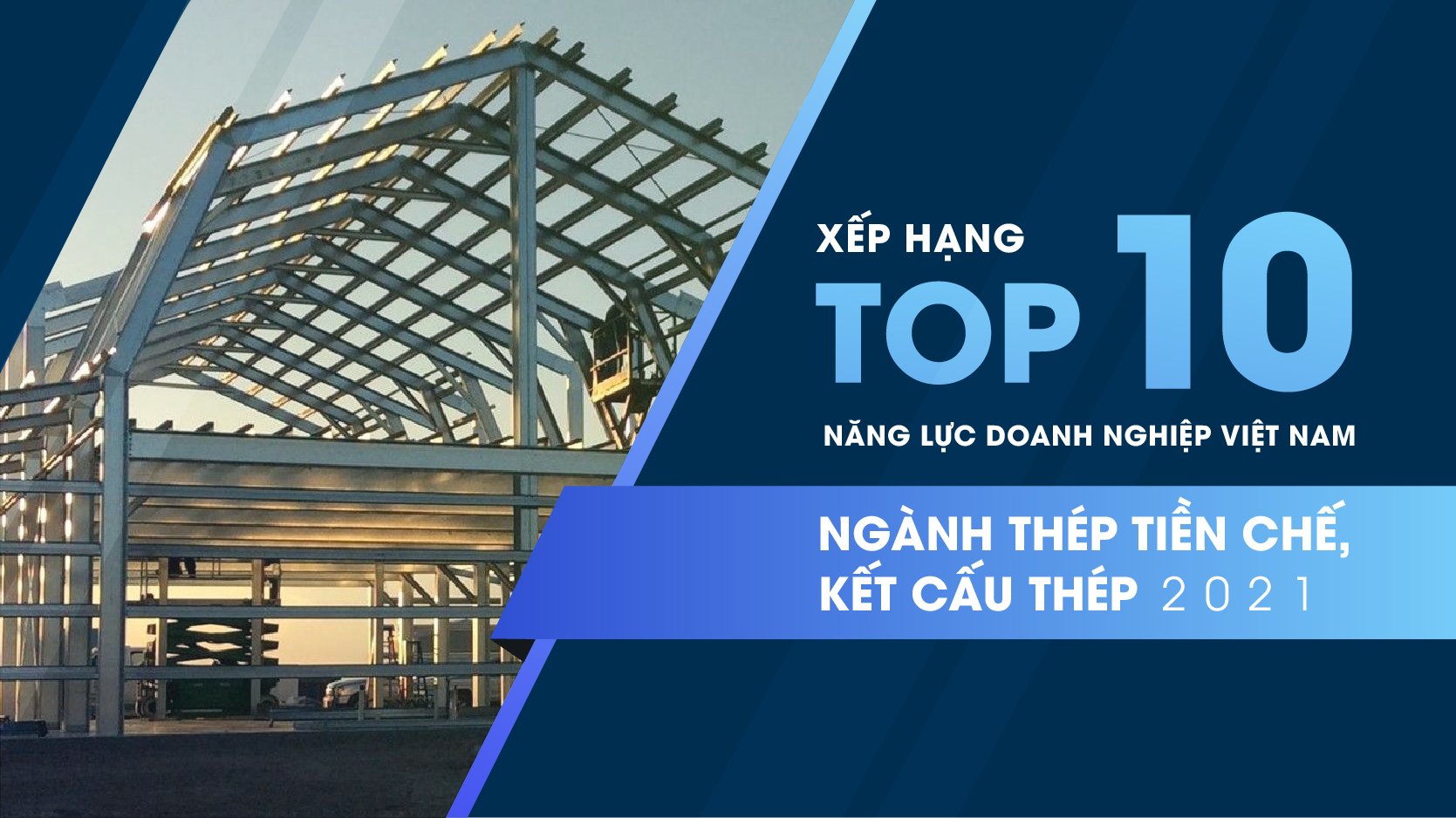 Top 10 doanh nghiệp thép tiền chế và kết cấu thép tại Việt Nam 2021