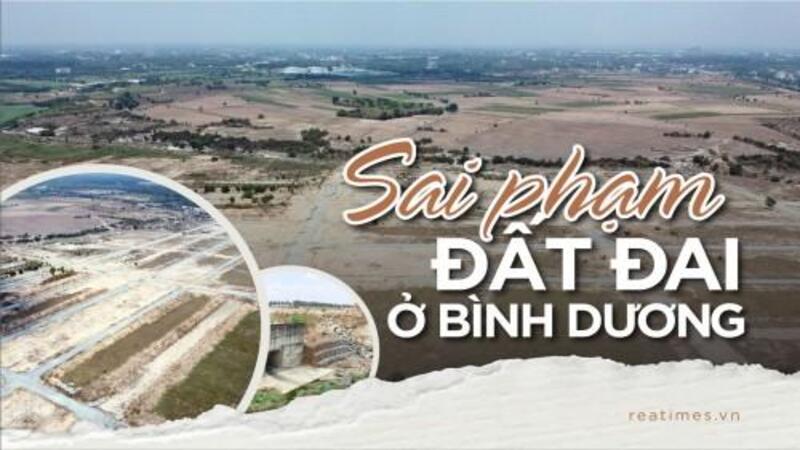 Bất động sản Bình Dương – nhìn lại một thập kỷ với những sai phạm đất đai