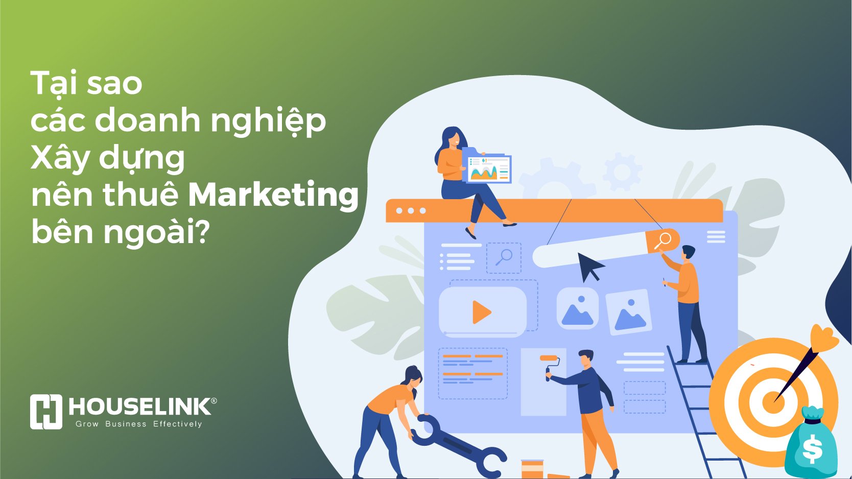 Tại sao các doanh nghiệp xây dựng nên thuê marketing bên ngoài?