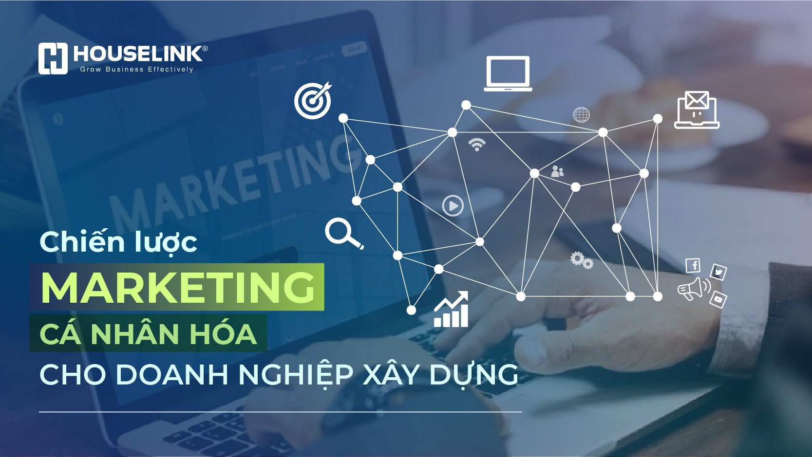  Chiến lược marketing cá nhân hóa hiệu quả cho doanh nghiệp xây dựng