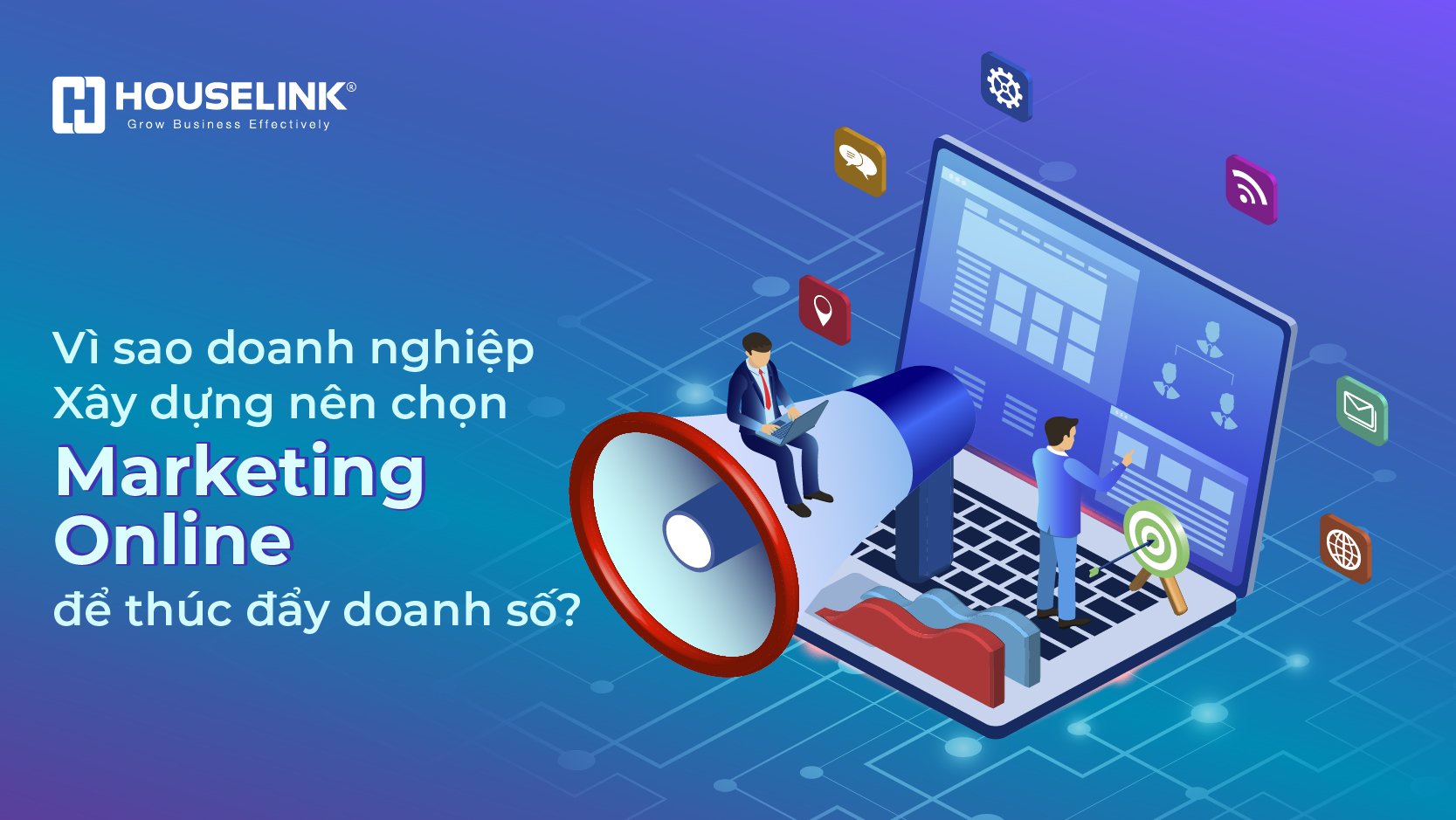 Vì sao doanh nghiệp xây dựng nên chọn Marketing Online để thúc đẩy doanh số?