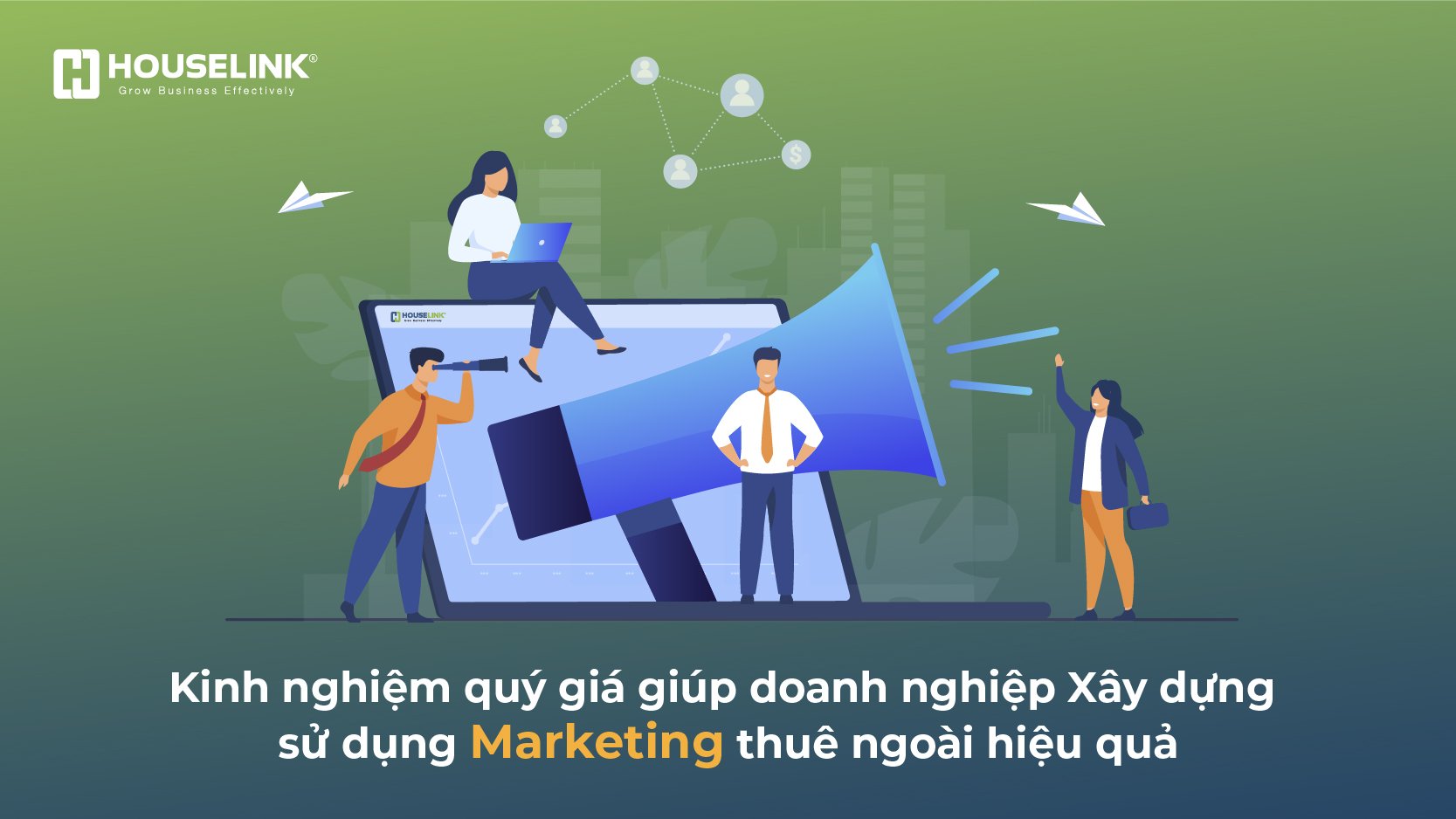 Kinh nghiệm quý giá giúp doanh nghiệp xây dựng sử dụng marketing thuê ngoài hiệu quả