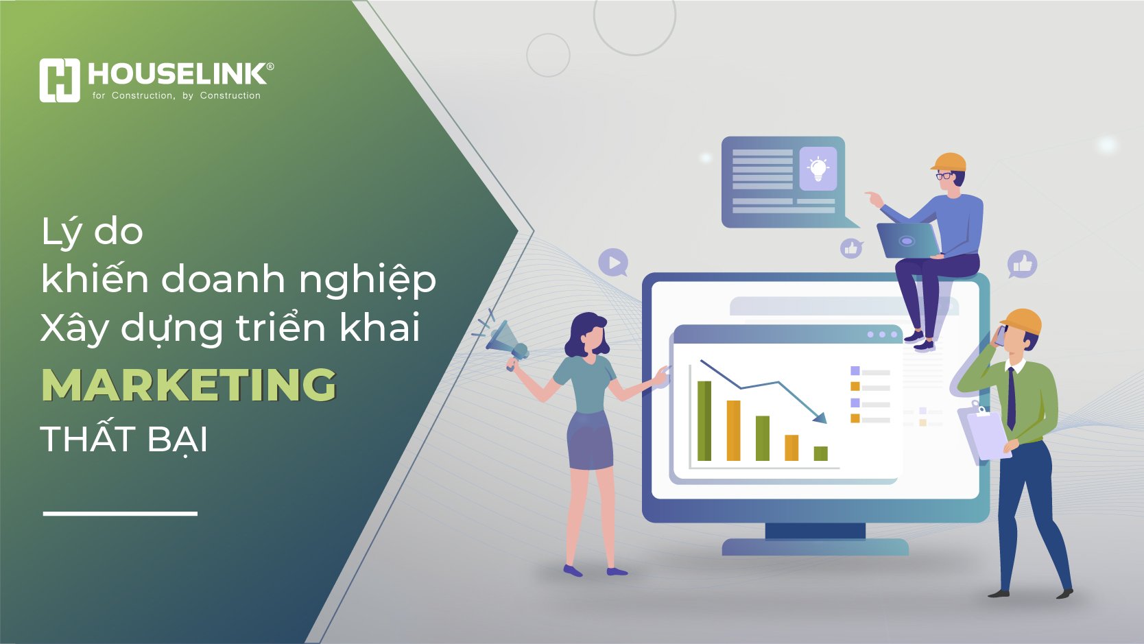Lý do khiến doanh nghiệp xây dựng triển khai marketing thất bại