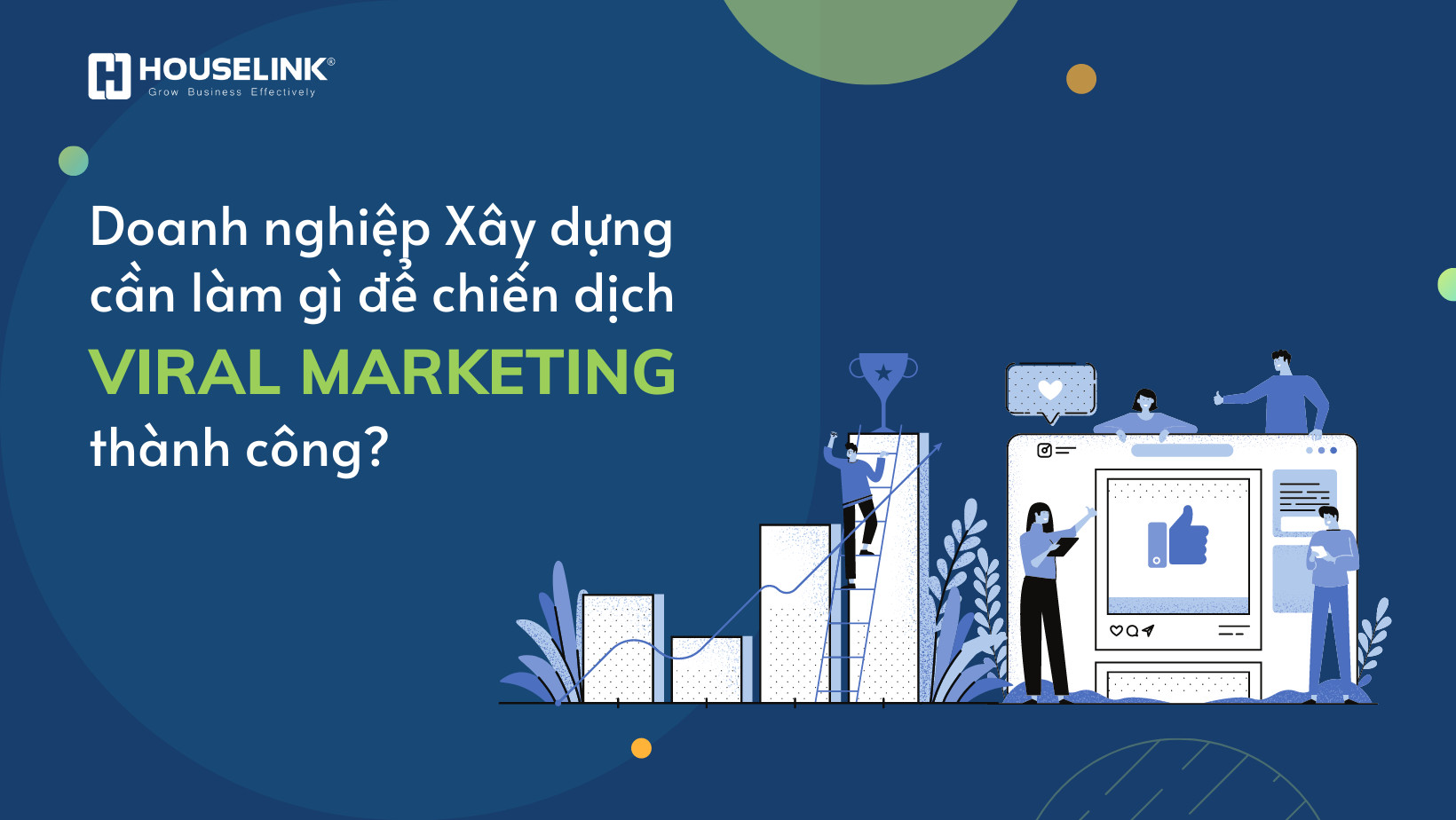 Doanh nghiệp xây dựng cần làm gì để chiến dịch viral marketing thành công?
