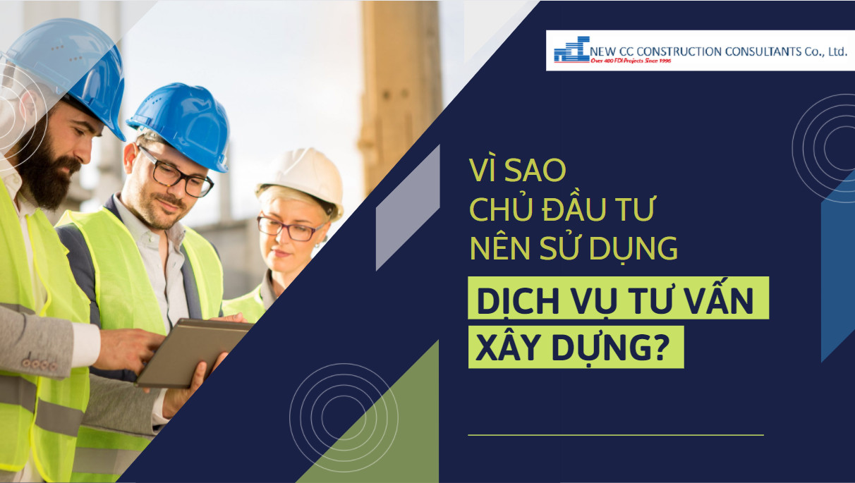 Vì sao chủ đầu tư nên sử dụng dịch vụ tư vấn xây dựng?