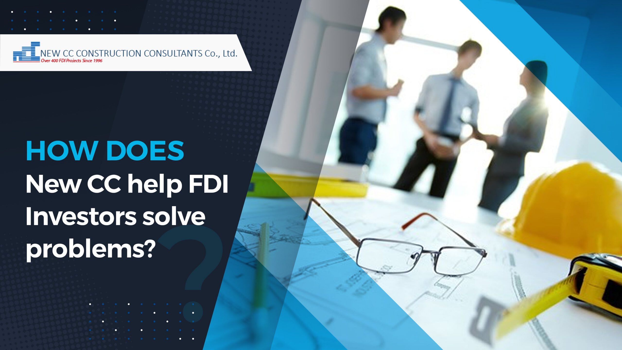 How does New CC help FDI investors solve problems?