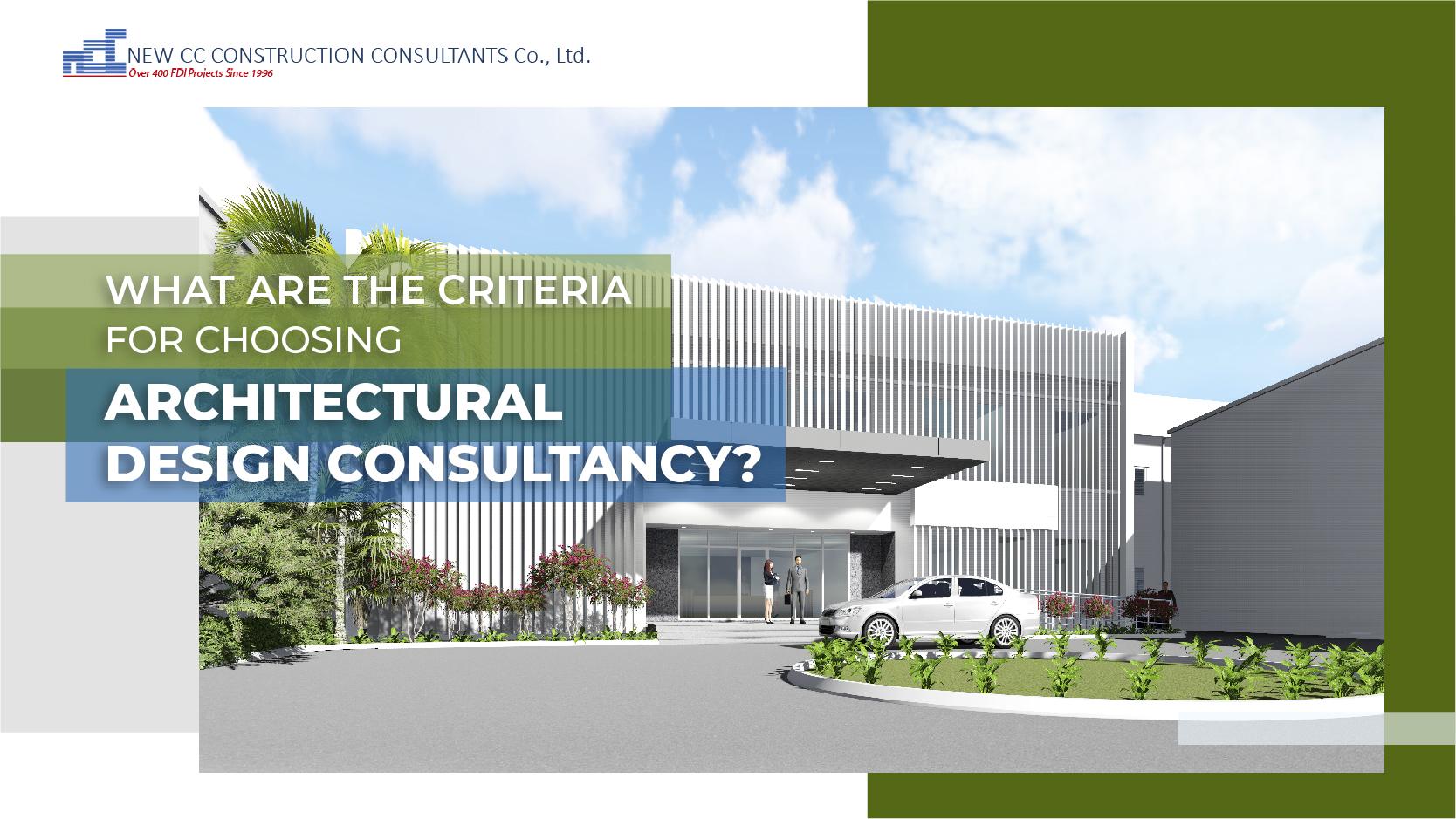 What are the criteria for choosing an architectural design consultancy?