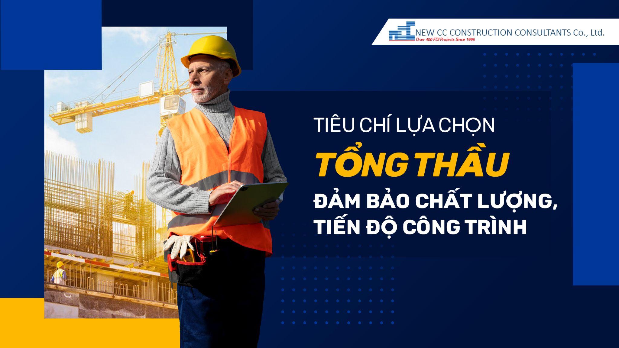 Tiêu chí lựa chọn tổng thầu đảm bảo chất lượng, tiến độ công trình