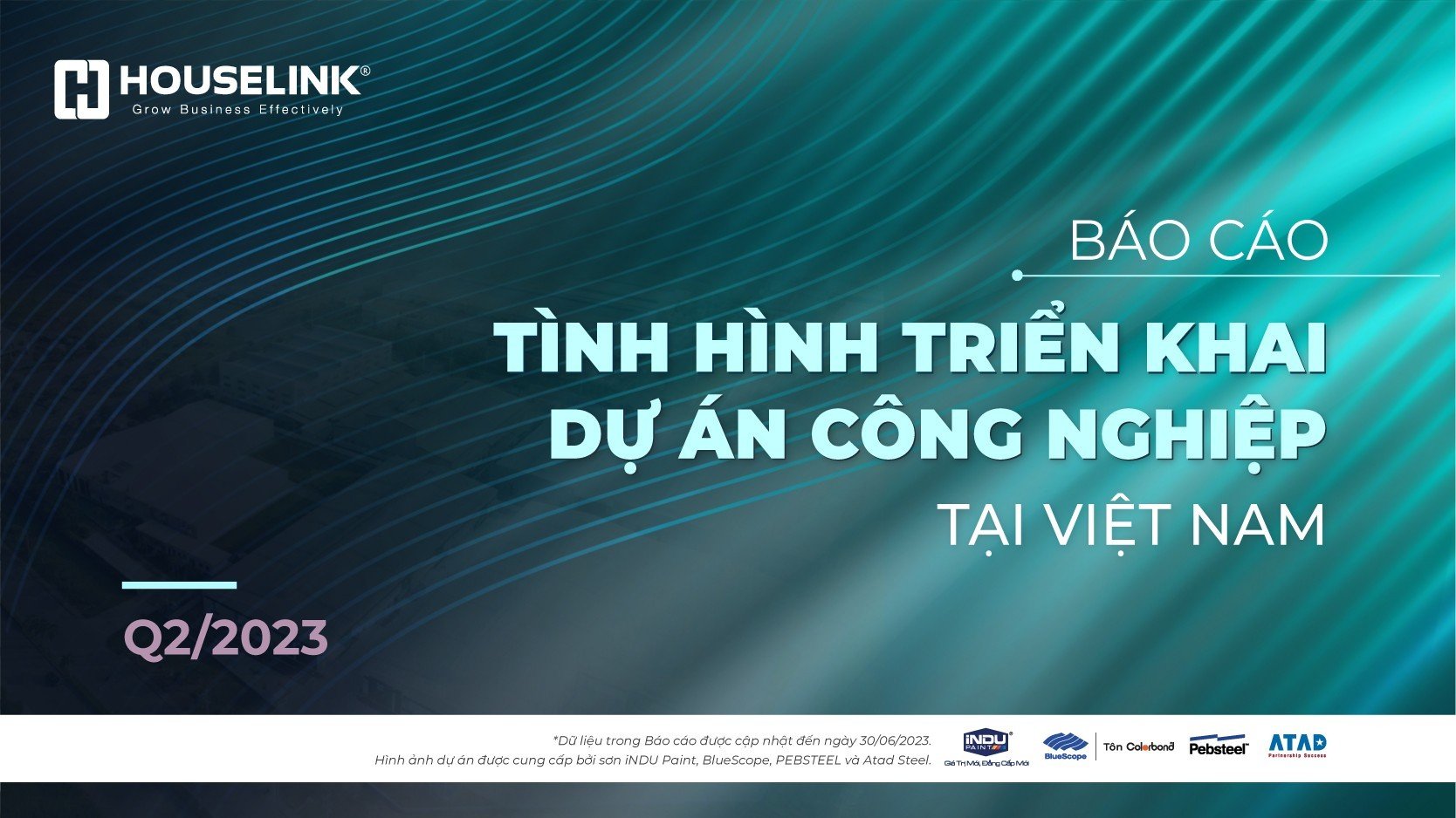 Báo cáo tình hình triển khai dự án xây dựng công nghiệp tại Việt Nam Q2/2023