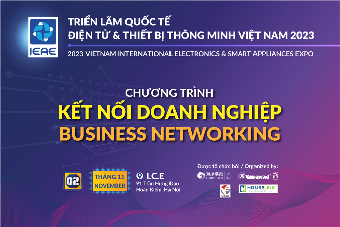 Chương trình kết nối doanh nghiệp tại Triển lãm Điện tử và Thiết bị thông minh Việt Nam 2023 (IEAE)
