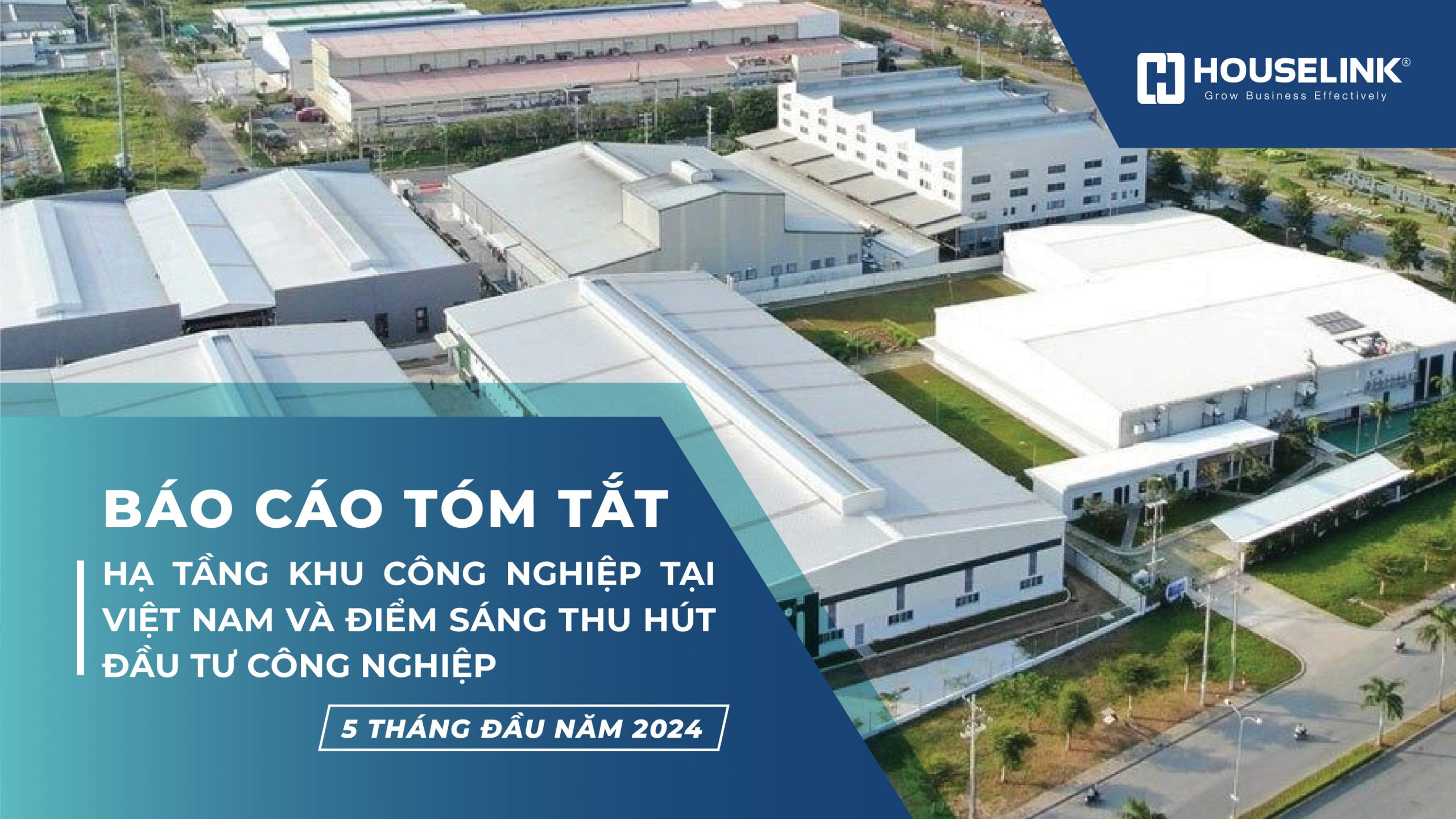 Báo Cáo Phát Triển Hạ Tầng Khu Công Nghiệp Tại Việt Nam Và Điểm Sáng Thu Hút Đầu Tư 5 tháng đầu năm 2024