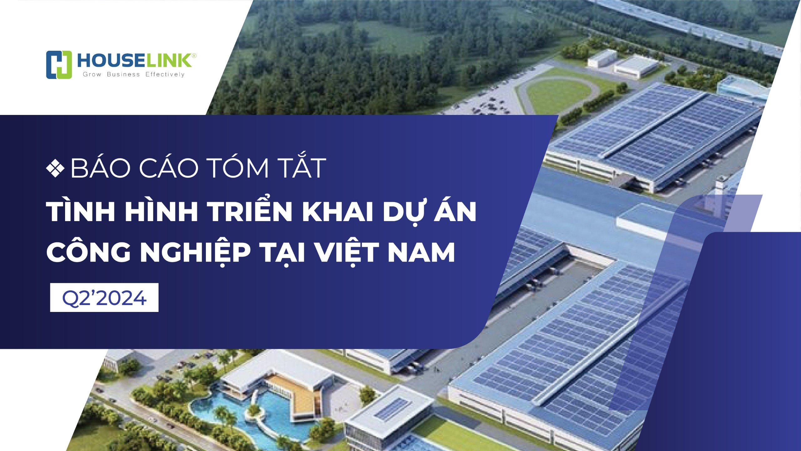 Báo Cáo Tóm Tắt – Tình Hình Triển Khai Dự Án Công Nghiệp Tại Việt Nam Q2’2024