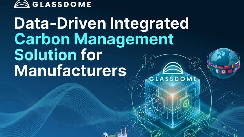 Glassdome – Giải pháp quản lý carbon dựa trên dữ liệu cho doanh nghiệp sản xuất